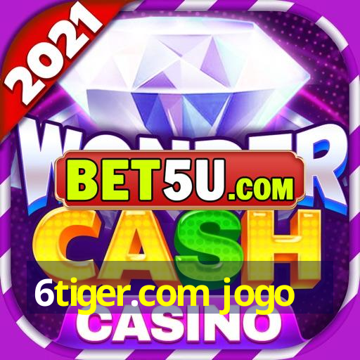 6tiger.com jogo