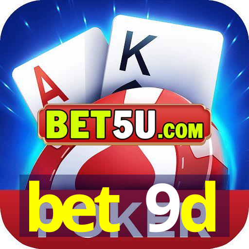 bet 9d