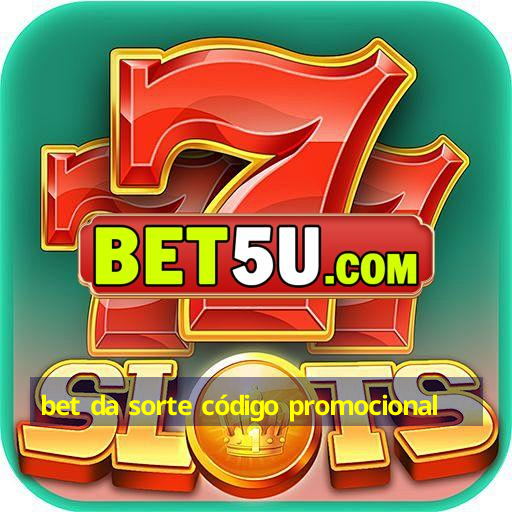 bet da sorte código promocional