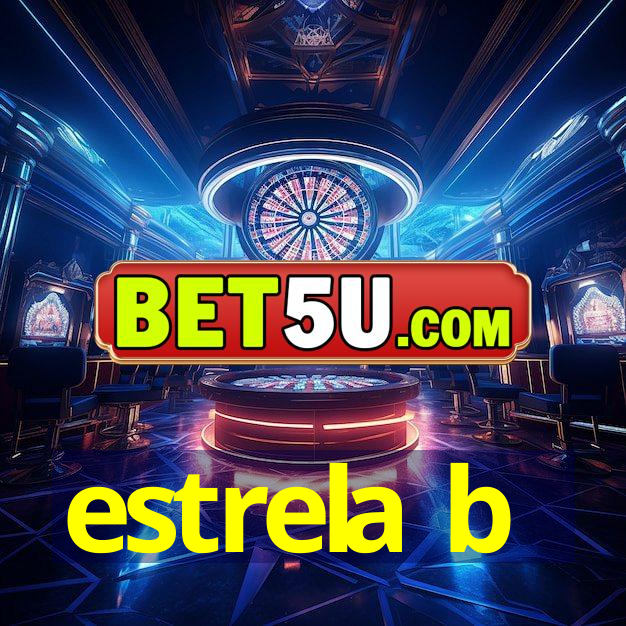 estrela b