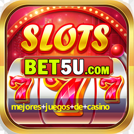 mejores+juegos+de+casino