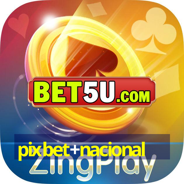 pixbet+nacional