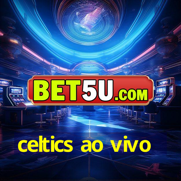 celtics ao vivo