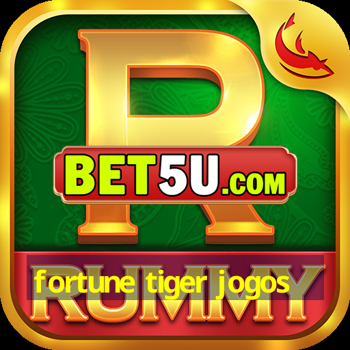 fortune tiger jogos