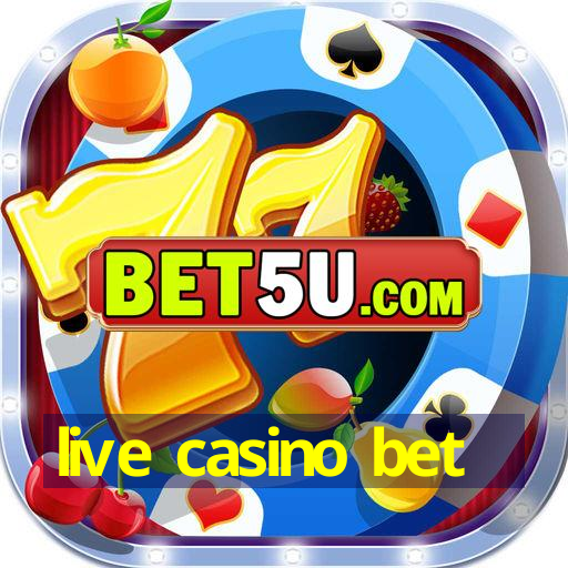 live casino bet