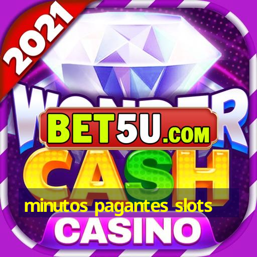 minutos pagantes slots