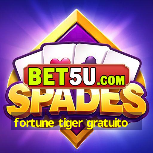 fortune tiger gratuito