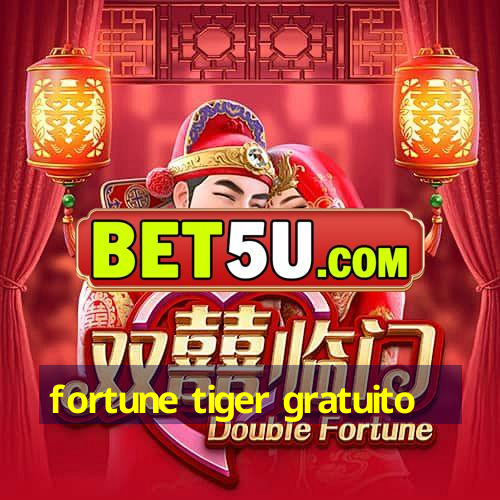 fortune tiger gratuito