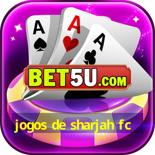 jogos de sharjah fc