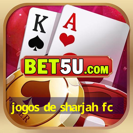 jogos de sharjah fc