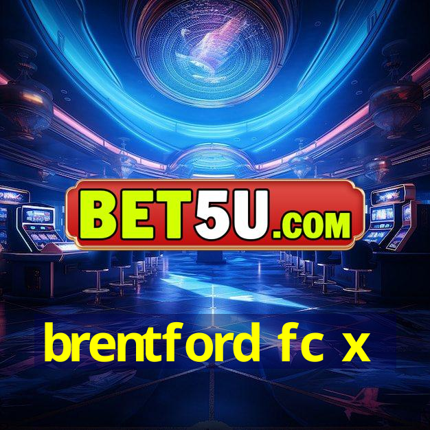 brentford fc x